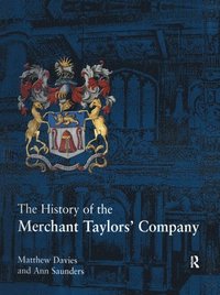 bokomslag The History of the Merchant Taylors' Company