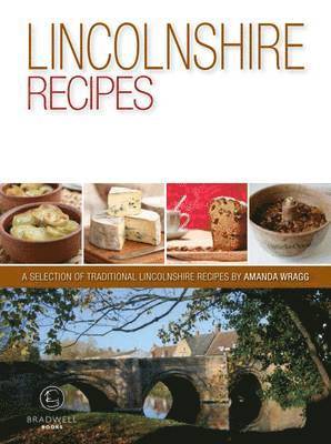 Amanda Wragg - Lincolnshire Recipes, Häftad