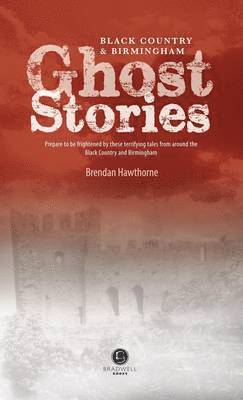 bokomslag Black Country & Birmingham Ghost Stories