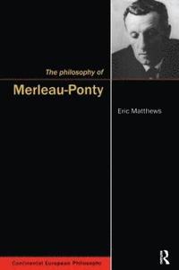 bokomslag The Philosophy of Merleau-Ponty