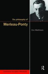 bokomslag The Philosophy of Merleau-Ponty