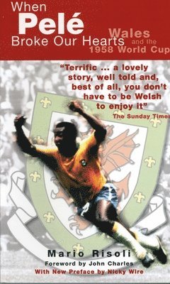 Mario Risoli - When Pele Broke Our Hearts, Häftad