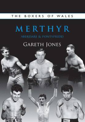 Gareth Jones, Jones Gareth - The Boxers of Merthyr, Aberdare & Pontypridd, Häftad