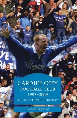 bokomslag Cardiff City Football Club 1993-2009