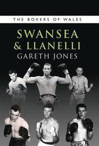 bokomslag The Boxers of Swansea and Llanelli: volume 4