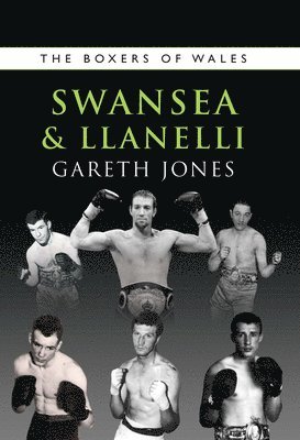 Gareth Jones - Boxers of Swansea and Llanelli, The, Häftad