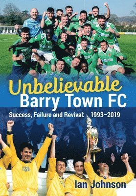 Ian Johnson, Ian James Johnson - Unbelievable Barry Town FC, Häftad