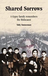 bokomslag Shared Sorrows: A Gypsy Family Remembers the Holocaust