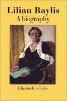 Elizabeth Schafer - Lilian Baylis, Häftad