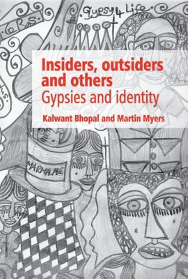 Kalwant Bhopal, Martin Myers - Insiders, Outsiders and Others: Gypsies and Identity, Häftad
