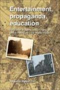 Entertainment, Propaganda, Education 1