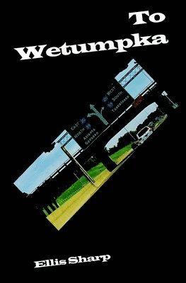 Ellis Sharp - To Wetumpka, Häftad