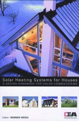 Werner Weiss - Solar Heating Systems for Houses, Inbunden