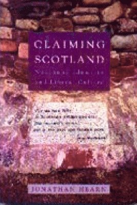 Jonathan Hearn - Claiming Scotland: National Identity and Liberal Culture, Häftad