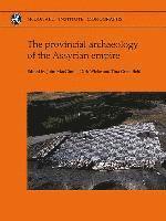 Provincial Archaeology of the Assyrian Empire