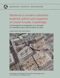 bokomslag Medieval to Modern Suburban Material Culture and Sequence at Grand Arcade, Cambridge