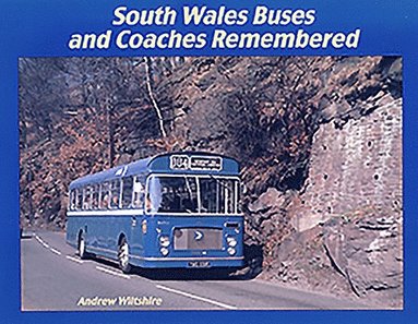 Andrew Wiltshire - South Wales Buses and Coaches Remembered, Inbunden