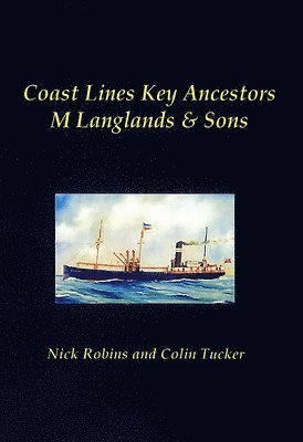 Nick Robins, Colin Tucker - Coast Lines Key Ancestors: M Langlands and Sons, Inbunden