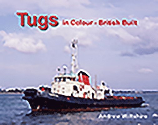 Tugs in Colour - British Built 1