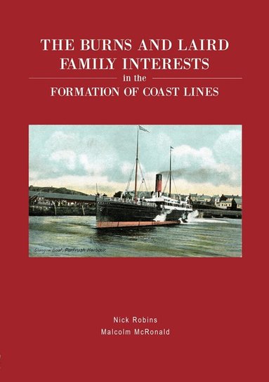 Nick Robins, Malcolm McRonald - Burns and Laird Family Interests in the Formation of Coast Lines, Inbunden