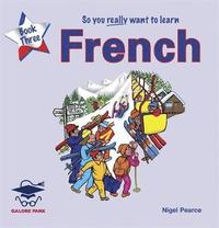 bokomslag So You Really Want to Learn French Book 3 Audio CD