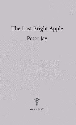 Peter Jay - Last Bright Apple, Häftad