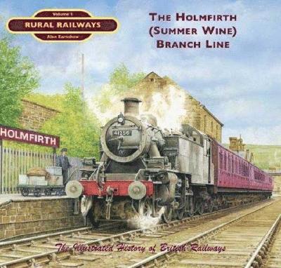 The Holmfirth (Summer Wine) Branch Line 1