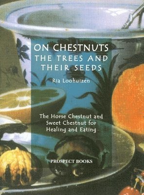 bokomslag On Chestnuts: the Trees and Their Seeds