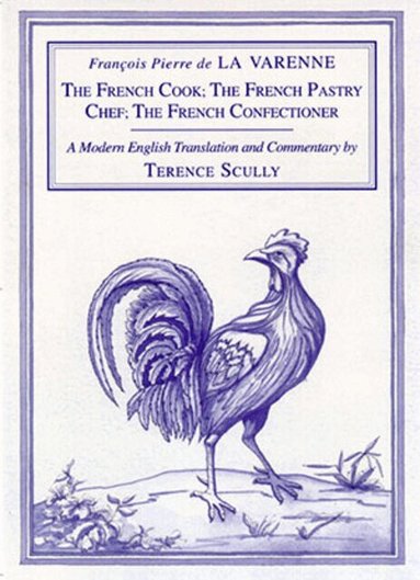 Francois Pierre La Varenne, Terence Scully - Varenne's Cookery, Inbunden
