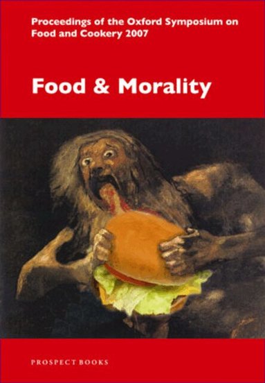Prospect Books, Susan R. Friedland - Food & Morality, Häftad