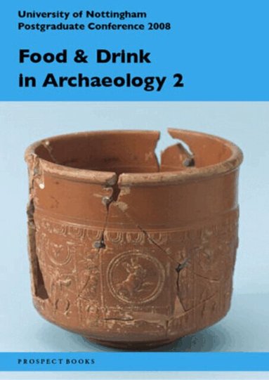 Prospect Books, Naomi Sykes, Claire Newton - Food & Drink in Archaeology 2, Häftad