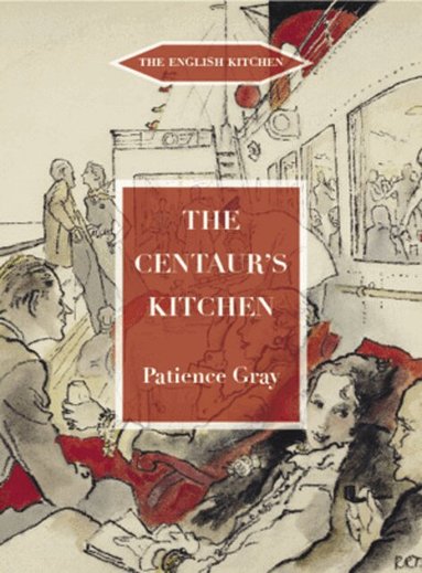 Patience Gray - Centaur's Kitchen, Häftad