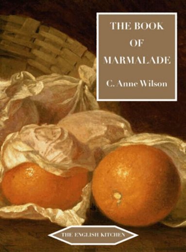 C. Anne Wilson - Book of Marmalade, Häftad