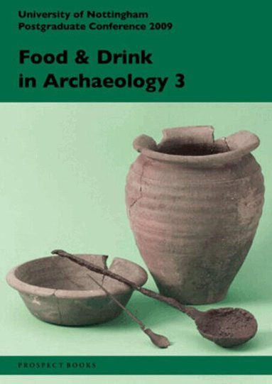 Prospect Books, Veronica Tamorri - Food & Drink in Archaeology 3, Häftad