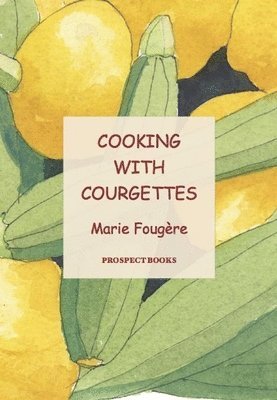 Marie Fougere - Cooking with Courgettes, Häftad