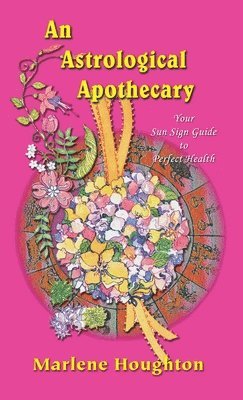 Marlene Houghton - An Astrological Apothecary, Inbunden