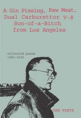 A Gin Pissing, Raw Meat, Dual Carburettor V-8 Son-of-a-Bitch from Los Angeles 1