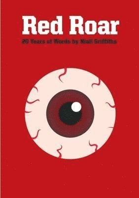 bokomslag Red Roar: 20 Years Words Niall Griffith