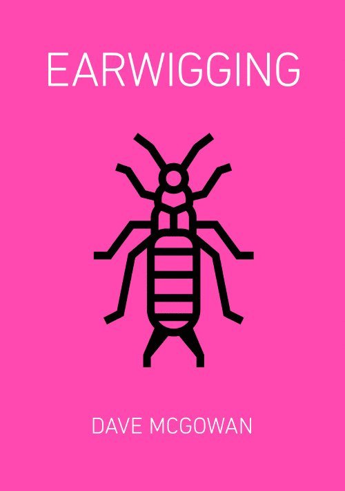 Dave McGowan - Earwigging, Inbunden