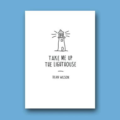 Dean Wilson - Take Me Up The Lighthouse, Häftad