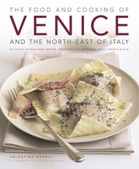 bokomslag Food and Cooking of Venice and the North East of Italy