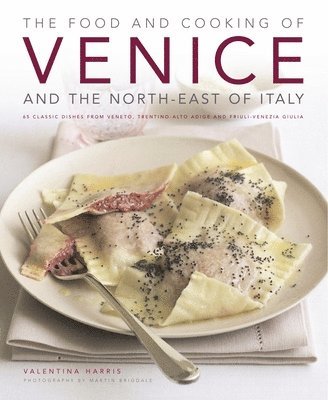 Food and Cooking of Venice and the North East of Italy 1