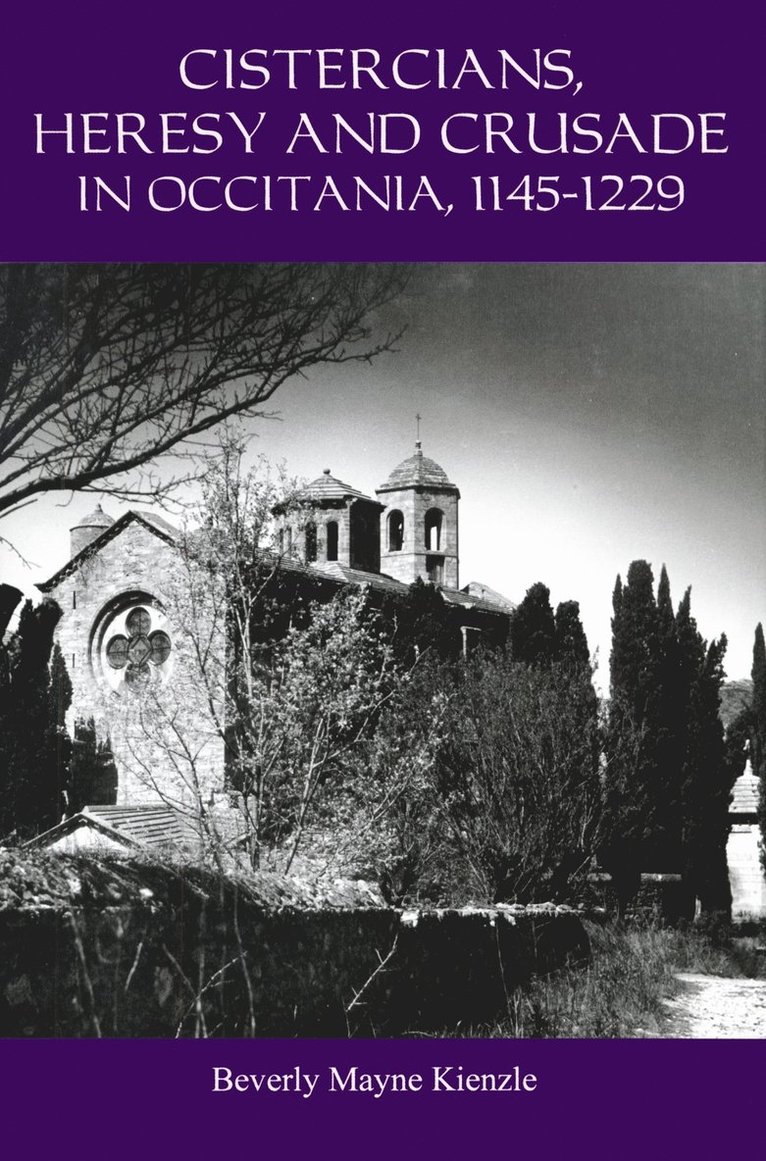 Beverly Kienzle, Beverly (Royalty Account) Kienzle, Beverly Mayne Kienzle - Cistercians, Heresy and Crusade in Occitania, 1145-1229, Inbunden