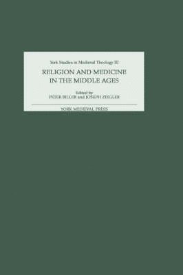 Peter Biller, Joseph Ziegler, Professor Peter Biller - Religion and Medicine in the Middle Ages, Inbunden