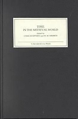 Chris Humphrey, W Mark Ormrod, W. M. Ormrod, W M Ormrod - Time in the Medieval World, Inbunden