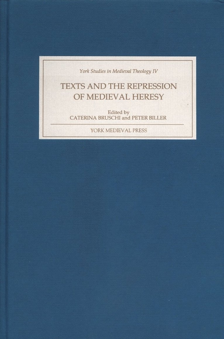 Caterina Bruschi, Peter Biller, Professor Peter Biller - Texts and the Repression of Medieval Heresy, Inbunden