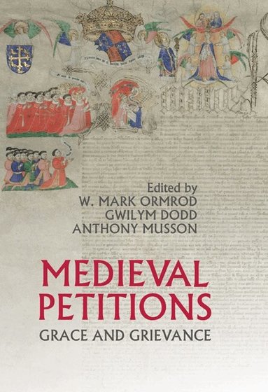 W Mark Ormrod, Gwilym Dodd, Anthony Musson - Medieval Petitions, Inbunden