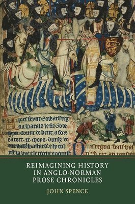 bokomslag Reimagining History in Anglo-Norman Prose Chronicles