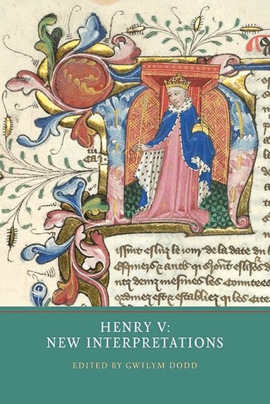 Gwilym Dodd - Henry V: New Interpretations, Inbunden