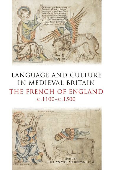 Jocelyn Wogan-Browne, Carolyn P Collette, Maryanne Kowaleski, Linne R Mooney, Ad Putter, D A Trotter - Language and Culture in Medieval Britain, Häftad